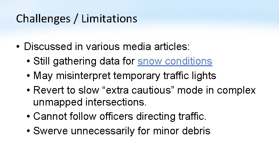 Challenges / Limitations • Discussed in various media articles: • Still gathering data for Challenges / Limitations • Discussed in various media articles: • Still gathering data for