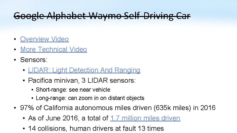 Google Alphabet Waymo Self-Driving Car • Overview Video • More Technical Video • Sensors: Google Alphabet Waymo Self-Driving Car • Overview Video • More Technical Video • Sensors: