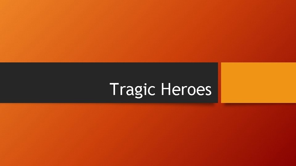 Tragic Heroes 