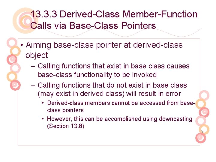 13. 3. 3 Derived-Class Member-Function Calls via Base-Class Pointers • Aiming base-class pointer at