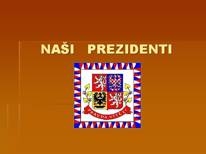 NAŠI PREZIDENTI 