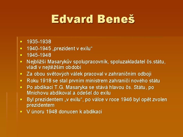 Edvard Beneš § § § § § 1935 -1938 1940 -1945 „prezident v exilu“