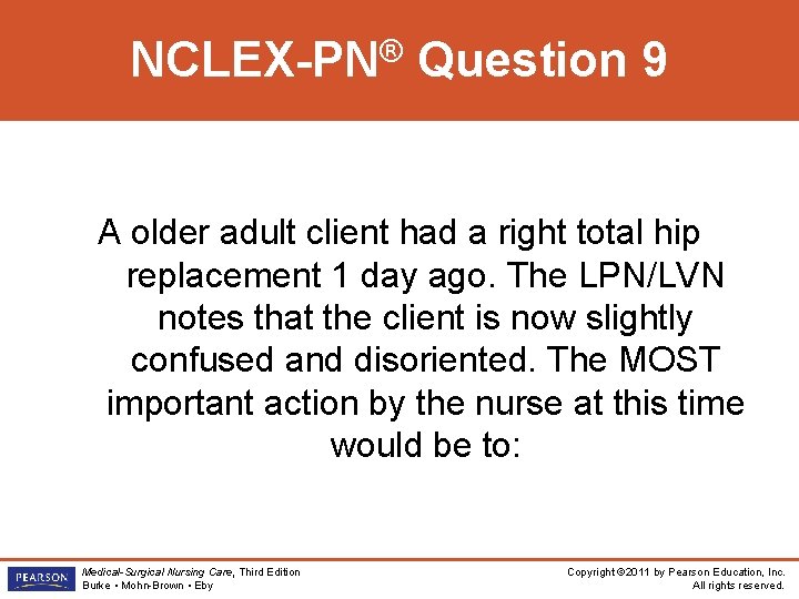 ® NCLEX-PN Question 9 A older adult client had a right total hip replacement