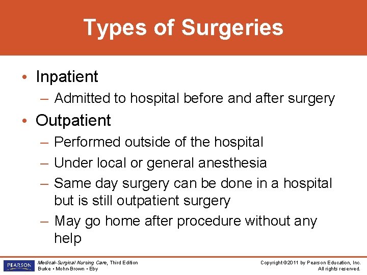 Types of Surgeries • Inpatient – Admitted to hospital before and after surgery •