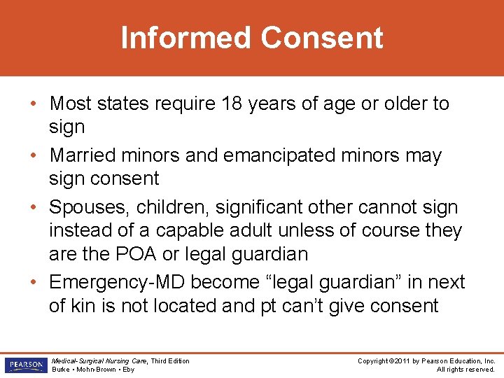 Informed Consent • Most states require 18 years of age or older to sign