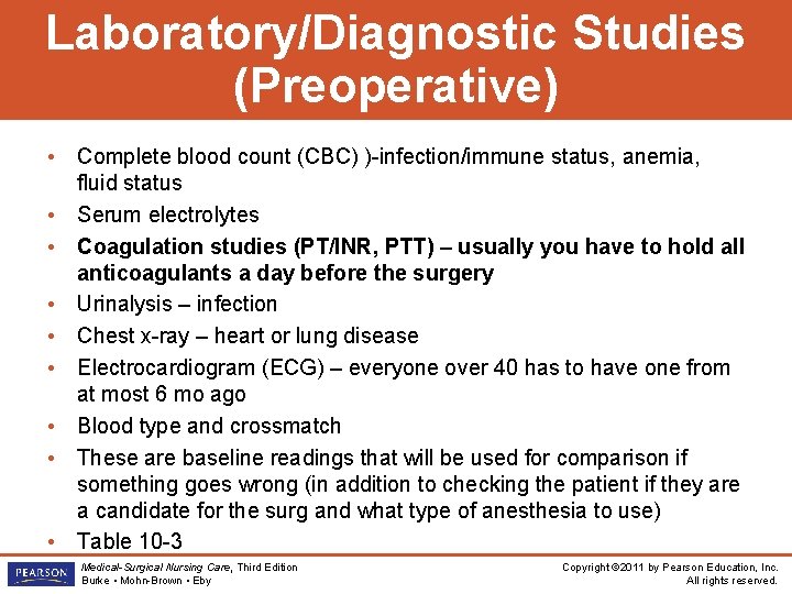 Laboratory/Diagnostic Studies (Preoperative) • Complete blood count (CBC) )-infection/immune status, anemia, fluid status •