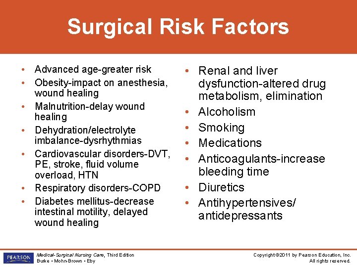 Surgical Risk Factors • Advanced age-greater risk • Obesity-impact on anesthesia, wound healing •