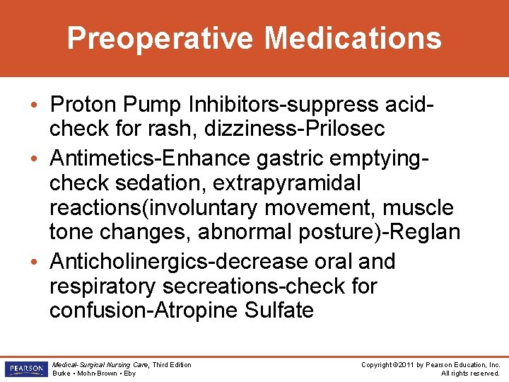 Preoperative Medications • Proton Pump Inhibitors-suppress acidcheck for rash, dizziness-Prilosec • Antimetics-Enhance gastric emptyingcheck