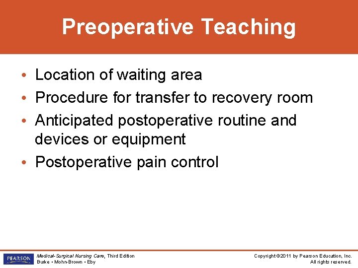 Preoperative Teaching • Location of waiting area • Procedure for transfer to recovery room