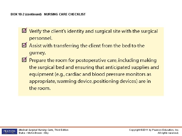 BOX 10 -2 (continued) NURSING CARE CHECKLIST Medical-Surgical Nursing Care, Third Edition Burke •