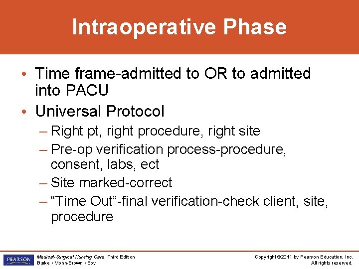 Intraoperative Phase • Time frame-admitted to OR to admitted into PACU • Universal Protocol