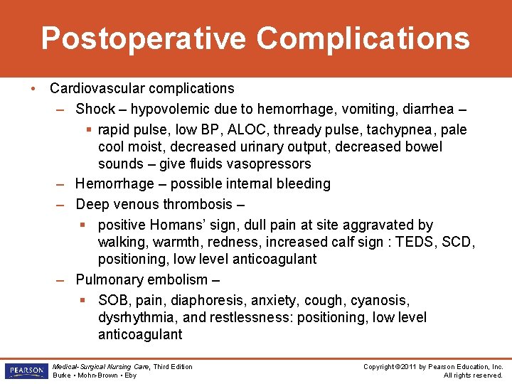 Postoperative Complications • Cardiovascular complications – Shock – hypovolemic due to hemorrhage, vomiting, diarrhea