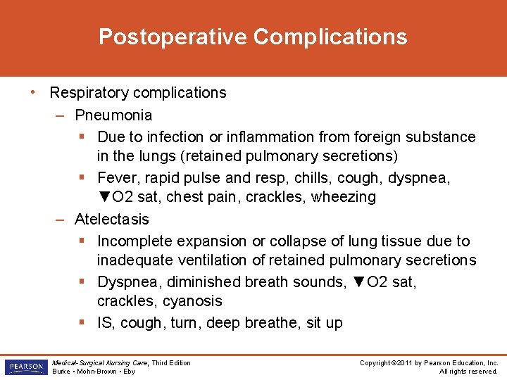 Postoperative Complications • Respiratory complications – Pneumonia § Due to infection or inflammation from