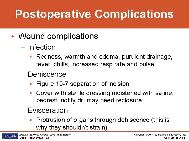 Postoperative Complications • Wound complications – Infection § Redness, warmth and edema, purulent drainage,