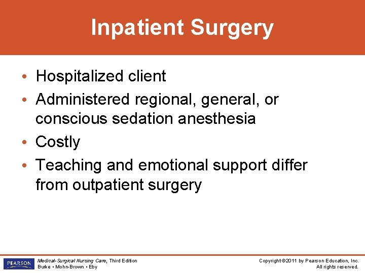 Inpatient Surgery • Hospitalized client • Administered regional, general, or conscious sedation anesthesia •