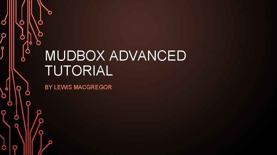 MUDBOX ADVANCED TUTORIAL BY LEWIS MACGREGOR 