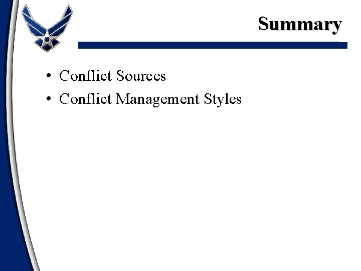 Summary • Conflict Sources • Conflict Management Styles 