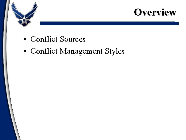 Overview • Conflict Sources • Conflict Management Styles 
