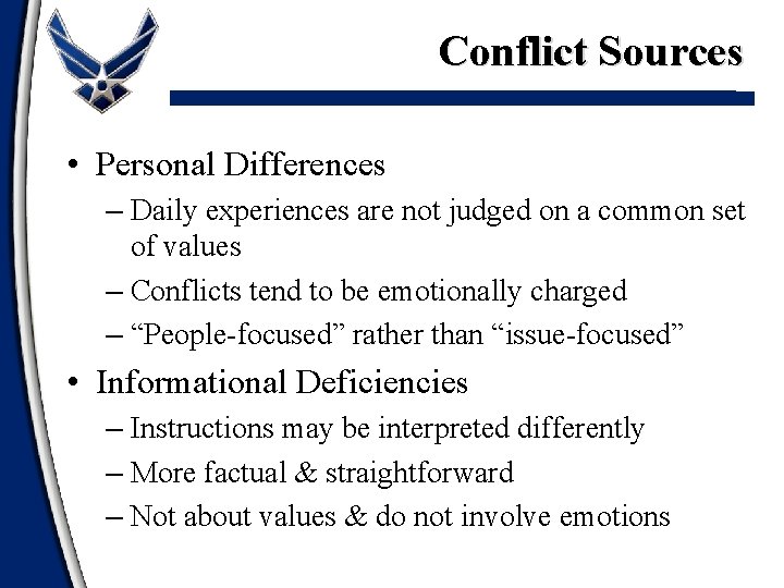 Conflict Sources • Personal Differences – Daily experiences are not judged on a common