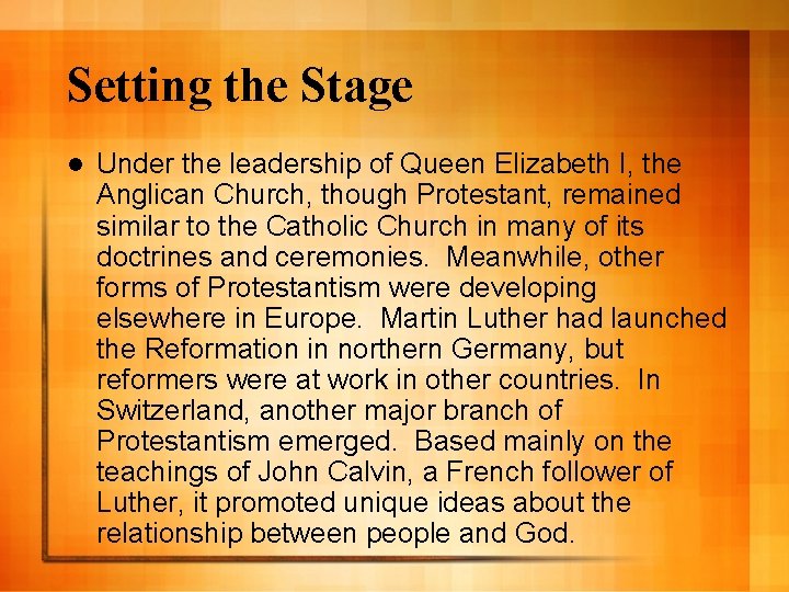 Setting the Stage l Under the leadership of Queen Elizabeth I, the Anglican Church,