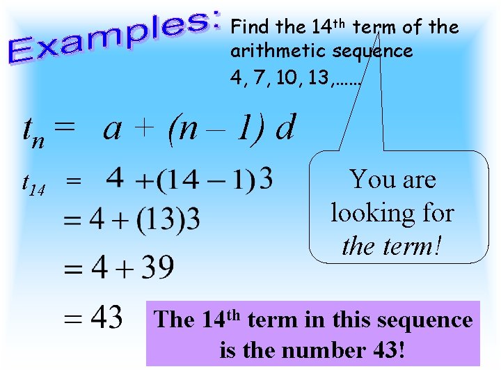 Find the 14 th term of the arithmetic sequence 4, 7, 10, 13, ……