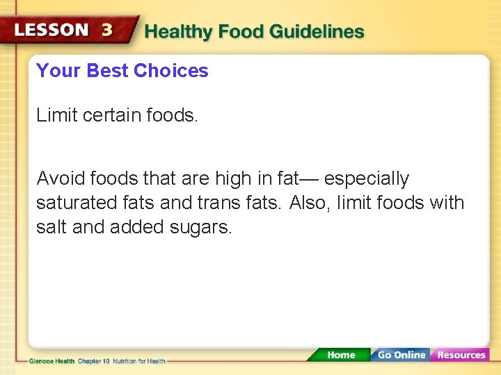 Your Best Choices Limit certain foods. Avoid foods that are high in fat— especially Your Best Choices Limit certain foods. Avoid foods that are high in fat— especially