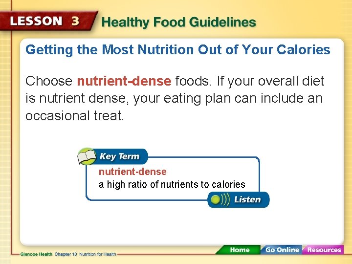 Getting the Most Nutrition Out of Your Calories Choose nutrient-dense foods. If your overall Getting the Most Nutrition Out of Your Calories Choose nutrient-dense foods. If your overall