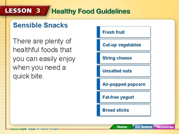 Sensible Snacks Fresh fruit There are plenty of healthful foods that you can easily Sensible Snacks Fresh fruit There are plenty of healthful foods that you can easily