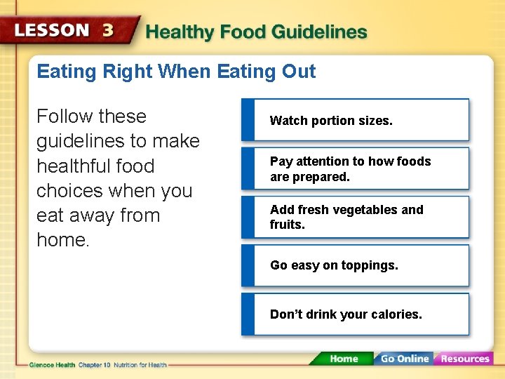 Eating Right When Eating Out Follow these guidelines to make healthful food choices when Eating Right When Eating Out Follow these guidelines to make healthful food choices when