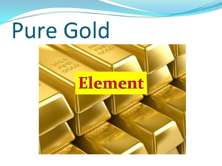 Pure Gold Element Pure Gold Element
