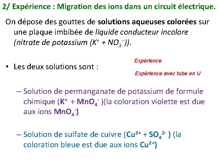 2/ Expérience : Migration des ions dans un circuit électrique. On dépose des gouttes