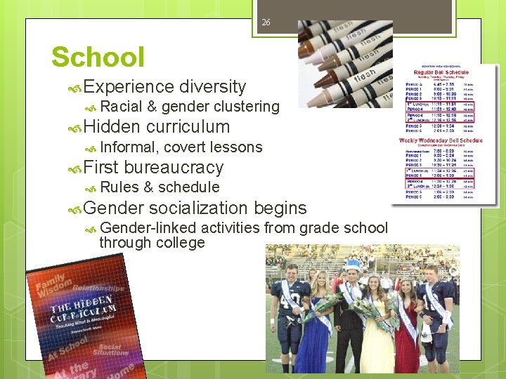 26 School Experience Racial & gender clustering Hidden curriculum Informal, First diversity covert lessons