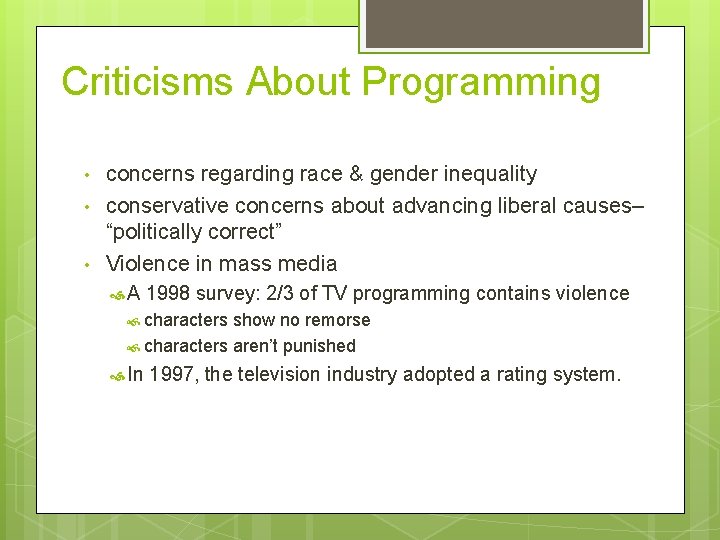 Criticisms About Programming • • • concerns regarding race & gender inequality conservative concerns