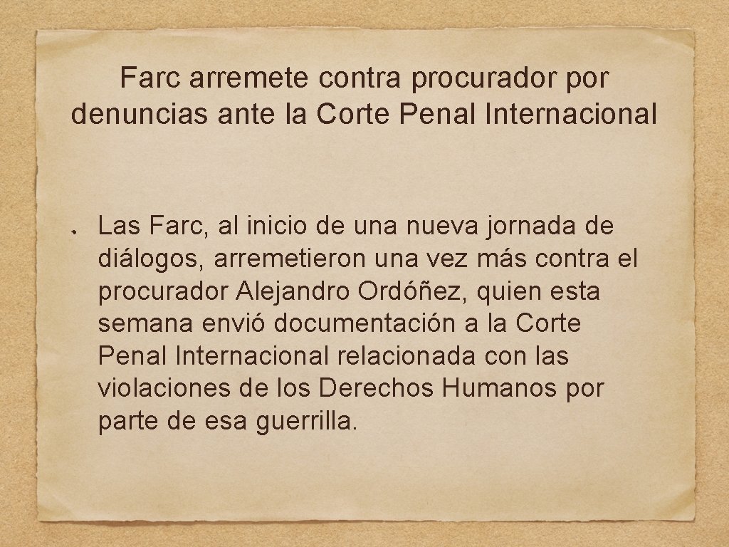 Farc arremete contra procurador por denuncias ante la Corte Penal Internacional Las Farc, al