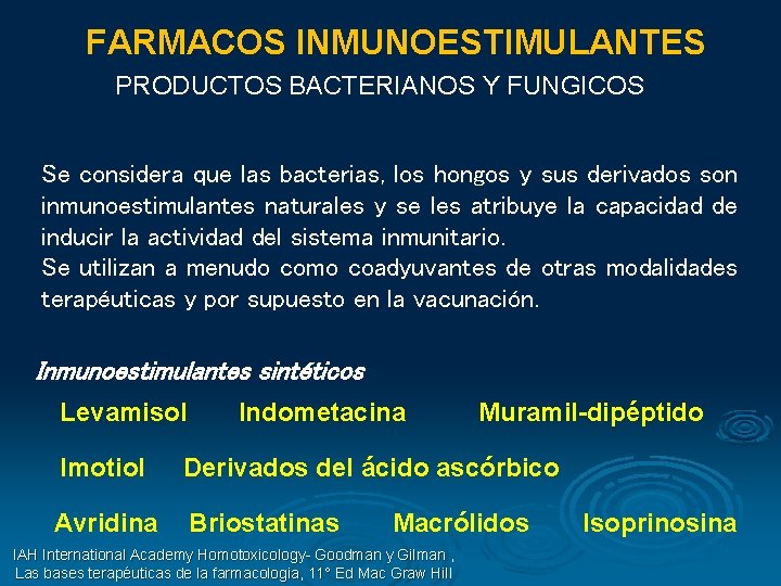 FARMACOS INMUNOESTIMULANTES PRODUCTOS BACTERIANOS Y FUNGICOS Se considera que las bacterias, los hongos y