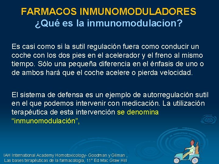 FARMACOS INMUNOMODULADORES ¿Qué es la inmunomodulacion? Es casi como si la sutil regulación fuera