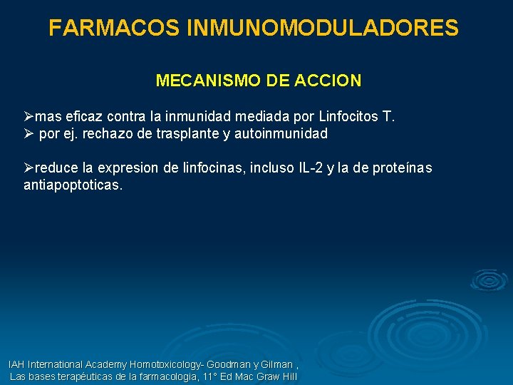 FARMACOS INMUNOMODULADORES MECANISMO DE ACCION Ømas eficaz contra la inmunidad mediada por Linfocitos T.