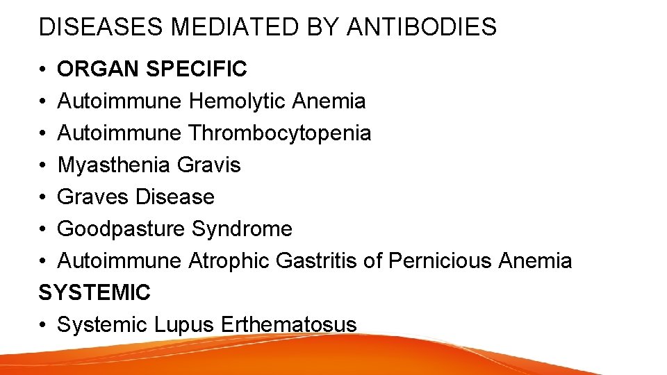 DISEASES MEDIATED BY ANTIBODIES • ORGAN SPECIFIC • Autoimmune Hemolytic Anemia • Autoimmune Thrombocytopenia