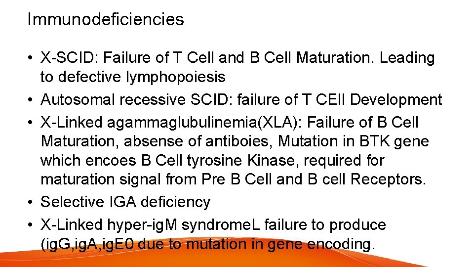 Immunodeficiencies • X-SCID: Failure of T Cell and B Cell Maturation. Leading to defective