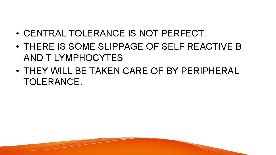  • CENTRAL TOLERANCE IS NOT PERFECT. • THERE IS SOME SLIPPAGE OF SELF