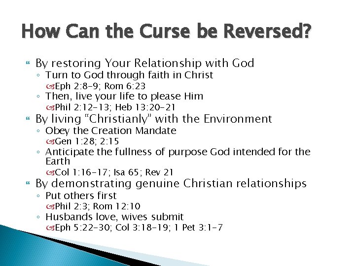 How Can the Curse be Reversed? By restoring Your Relationship with God ◦ Turn