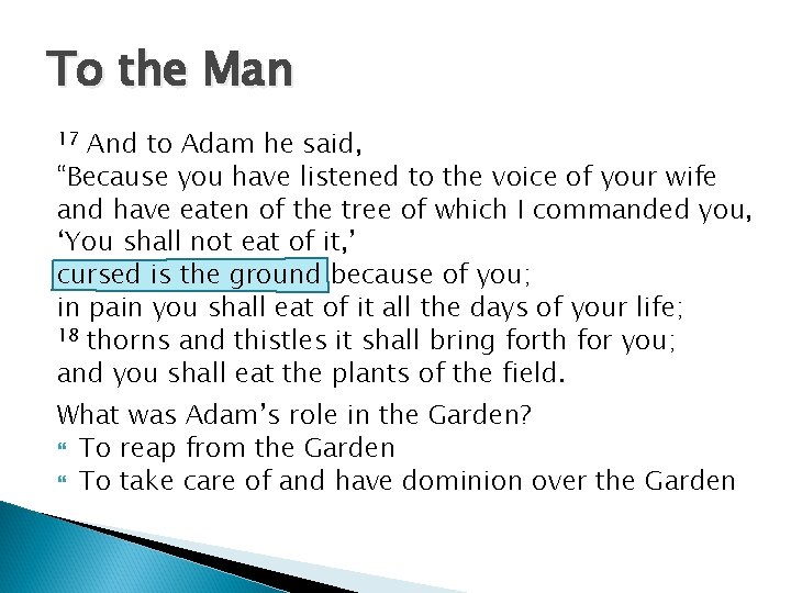 To the Man And to Adam he said, “Because you have listened to the