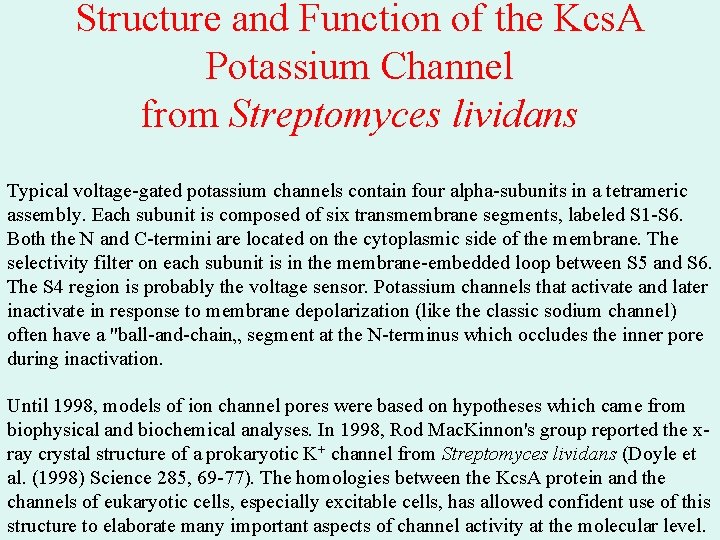 Structure and Function of the Kcs. A Potassium Channel from Streptomyces lividans Typical voltage-gated Structure and Function of the Kcs. A Potassium Channel from Streptomyces lividans Typical voltage-gated