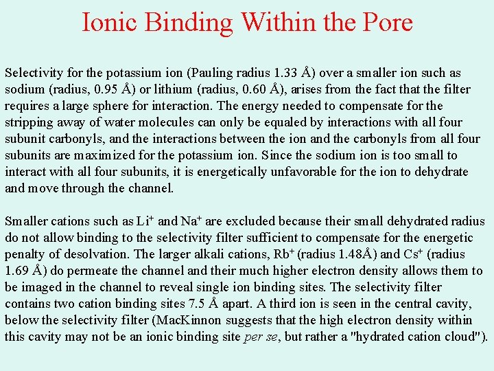 Ionic Binding Within the Pore Selectivity for the potassium ion (Pauling radius 1. 33 Ionic Binding Within the Pore Selectivity for the potassium ion (Pauling radius 1. 33