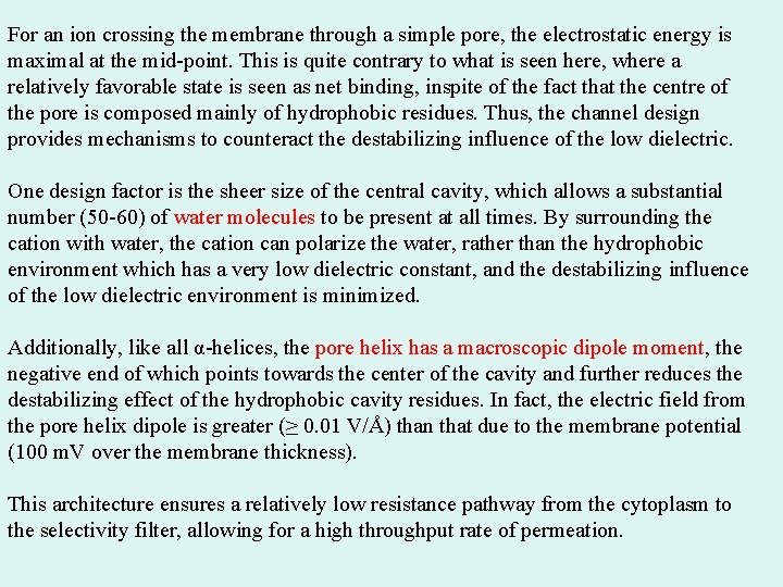 For an ion crossing the membrane through a simple pore, the electrostatic energy is For an ion crossing the membrane through a simple pore, the electrostatic energy is