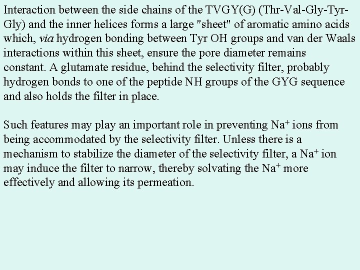 Interaction between the side chains of the TVGY(G) (Thr-Val-Gly-Tyr. Gly) and the inner helices Interaction between the side chains of the TVGY(G) (Thr-Val-Gly-Tyr. Gly) and the inner helices
