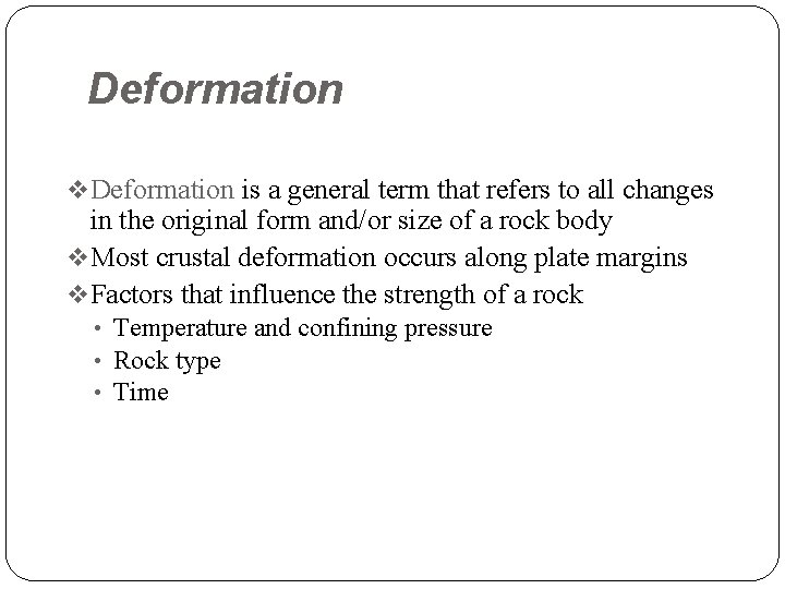 Deformation v Deformation is a general term that refers to all changes in the