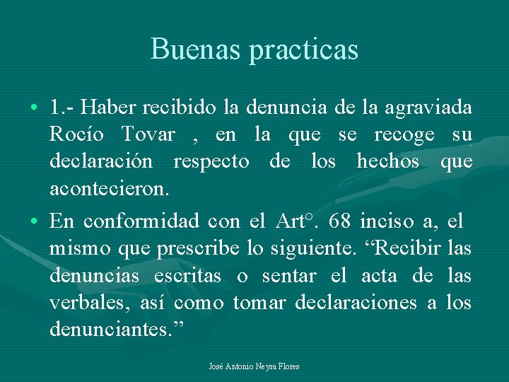 Buenas practicas • 1. - Haber recibido la denuncia de la agraviada Rocío Tovar