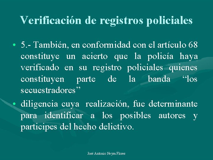 Verificación de registros policiales • 5. - También, en conformidad con el artículo 68