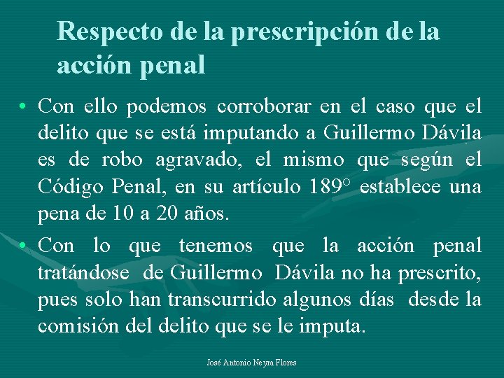 Respecto de la prescripción de la acción penal • Con ello podemos corroborar en